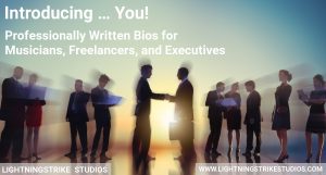 Professionally Written Bios For Musicians, Freelancers, And Executives